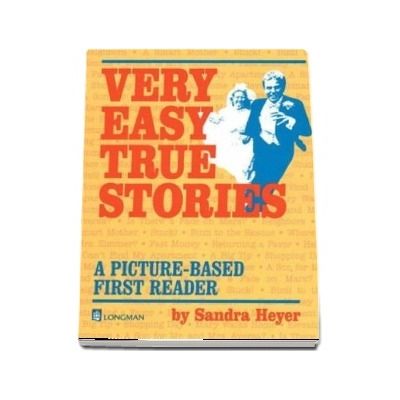 Very Easy True Stories: A Picture-Based First Reader