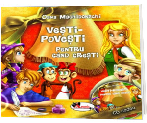 Vesti-povesti pentru cand cresti (CD inclus)