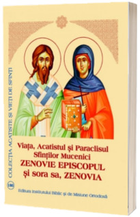 Viata, Acatistul si Paraclisul Sfintilor Mucenici Zenovie Episcopul si sora sa, Zenovia