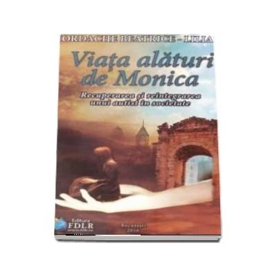 Viata alaturi de Monica. Recuperarea si reintegrarea unui autist in societate