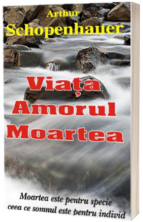 Viata. Amorul. Moartea