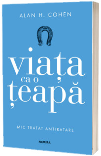 Viata ca o teapa. Editia a IV-a