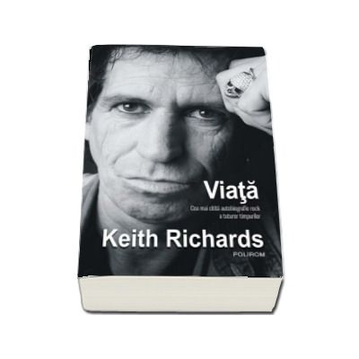 Viata - Cea mai citita autobiografie rock a tuturor timpurilor (Keith Richards)