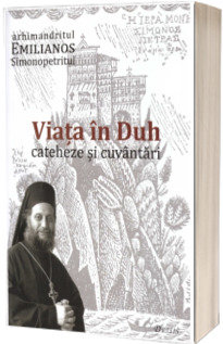 Viata in Duh. Cateheze si cuvantari - Editia a II-a