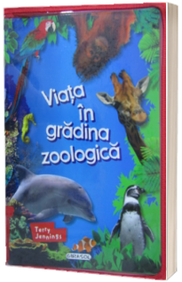 Viata in gradina zoologica