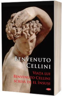 Viata lui Benvenuto Cellini scrisa de el insusi