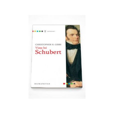 Viata lui Schubert - Christopher H. Gibbs