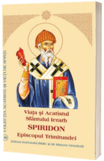 Viata si Acatistul Sfantului Ierarh Spiridon Episcopul Trimitundei