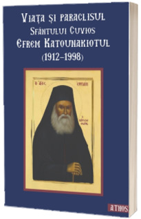 Viata si paraclisul Sfantului Cuvios Efrem Katunakiotul (1912-1998)