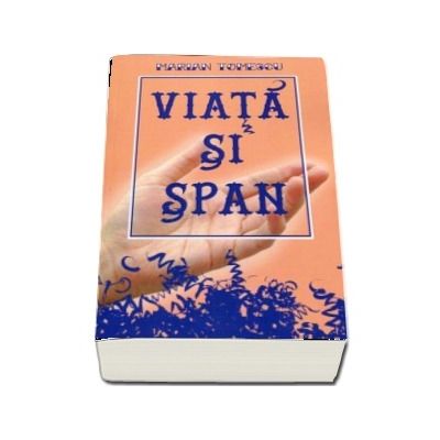 Viata si span