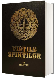 Vietile sfintilor - martie