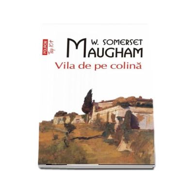 Vila de pe colina - W. Somerset Maugham (Editie Top 10)