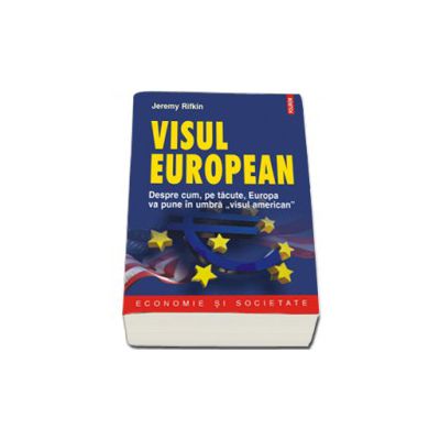 Visul european. Despre cum, pe tacute, Europa va pune in umbra visul american