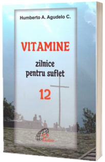 Vitamine zilnice pentru suflet - Volumul XII