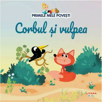 Volumul 73. Primele mele povesti. Corbul si vulpea