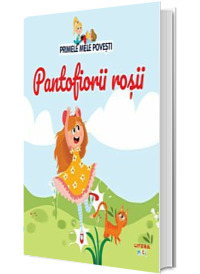 Volumul 93. Primele mele povesti. Pantofiorii rosii