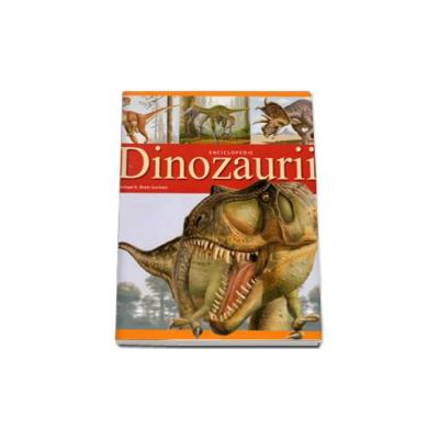 Dinozaurii - Enciclopedie A-Z 142 de ilustratii