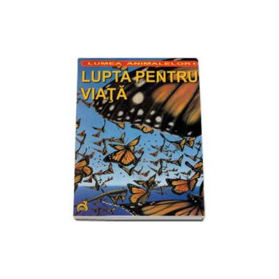 Lupta pentru viata - Lumea animalelor