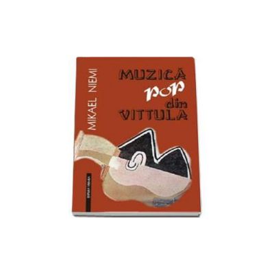 Muzica pop din Vittula - Mikael Niemi