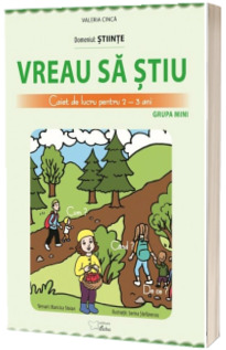 Vreau sa stiu - caiet de lucru pentru 2-3 ani