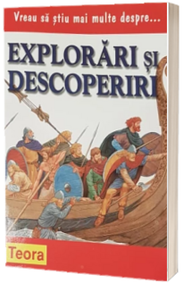 Vreau sa stiu mai multe despre explorari si descoperiri