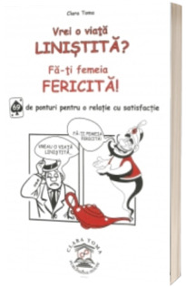 Vrei o viata linistita? Fa-ti femeia fericita