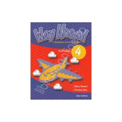 Way Ahead 4 Pupils Book. Manual de limba engleza pentru clasa a VI-a with CD-ROM