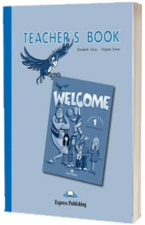 Welcome 1 TB teachers book. Manualul profesorului,  limba engleza Welcome 1