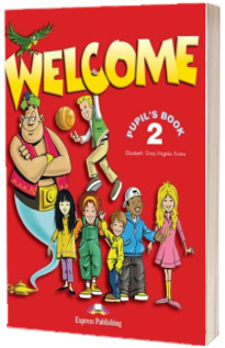 Welcome 2 (SB) pupil s book. Manual pentru clasa a IV-a de limba engleza Welcome 2