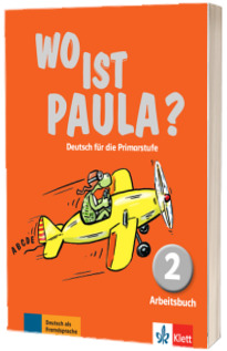 Wo ist Paula? 2. Deutsch fur die Primarstufe Arbeitsbuch mit CD-ROM (MP3-Audios)