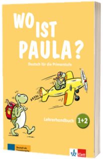 Wo ist Paula? Deutsch fur die Primarstufe Lehrerhandbuch zu den Banden 1 und 2 mit vier Audio-CDs und Video-DVD