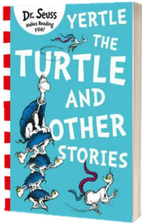 Yertle the Turtle and Other Stories