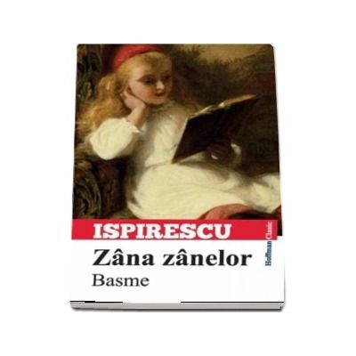 Zana zanelor. Basme - Petre Ispirescu