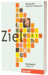 Ziel B1+. Paket Kursbuch und Arbeitsbuch mit Lerner-CD-ROM