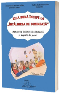 Ziua buna incepe la Intalnirea de Dimineata