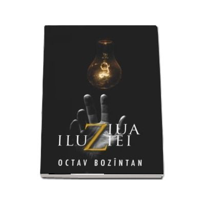 Ziua iluziei - Octav Bozintan